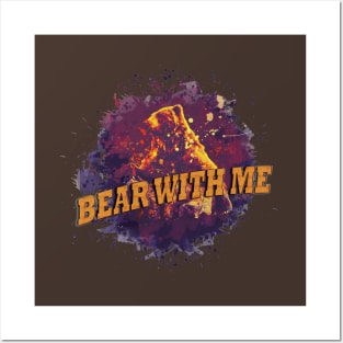 Bear With Me Posters and Art